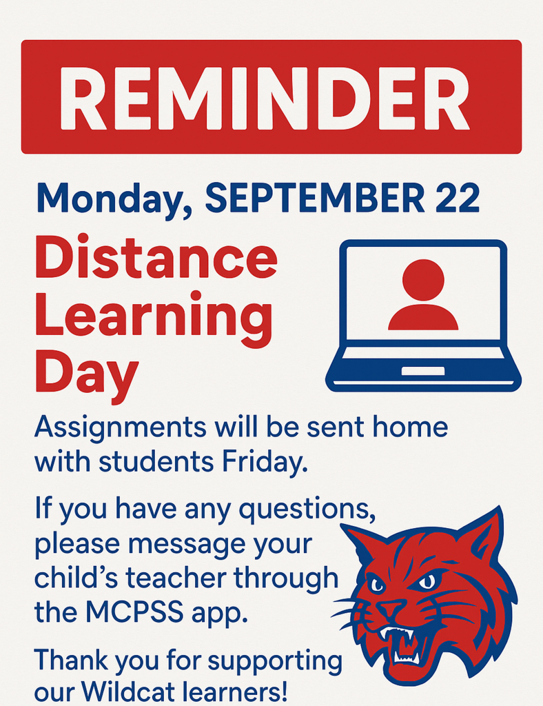 Flyer stating that there will be distance Learning on 9/22/25 and assignments will be sent home by the teachers on Friday.  If you have questions contact your child's teacher through the MCPSS app.  Pictures of a wildcat, a computer.