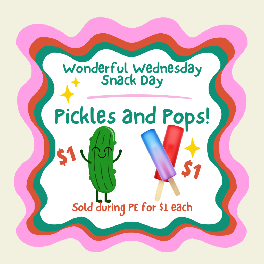 Pickles and Pops - $1 each on Wednesday, Sept 24 during PE