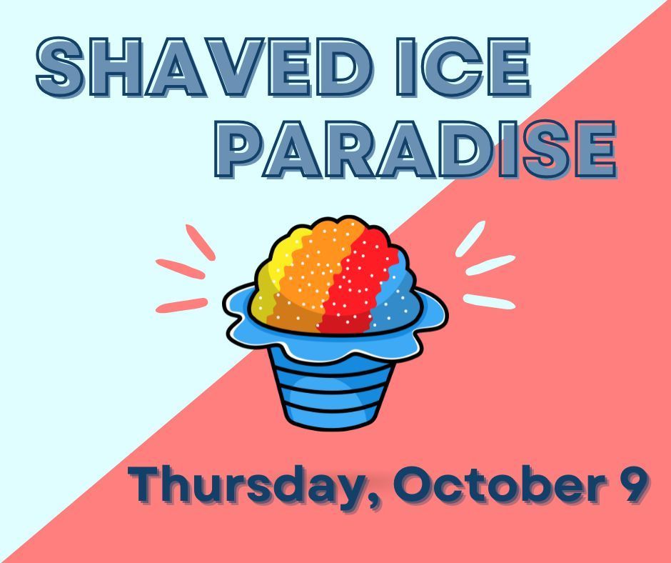 Shaved Ice Paradise - October 9
