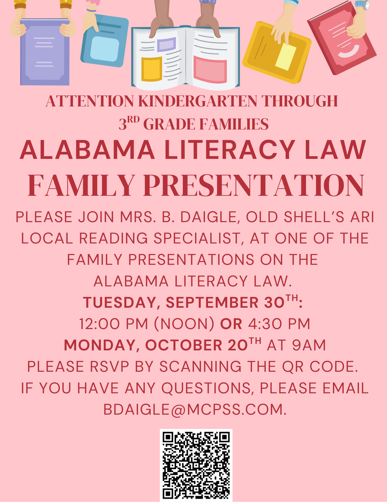 Alabama Literacy Law Family Presentations at OSR: Tuesday, September 30th at noon or 4:30, or Monday, October 20th at 9AM. 