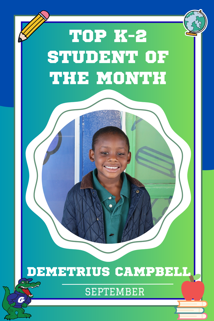 CONGRATULATIONS to our Top Gator's for the month of September.  Naomi Franklin- Top Gator of the Month Cali Pettway- Top Student Gator of the Month Demetrius Campbell- Top Student Gator of the Month Zy'Kaiden Ali- Top Student Gator of the Month  Each student is awarded with free snacks for the month and the staff member is awarded with a gift card. 