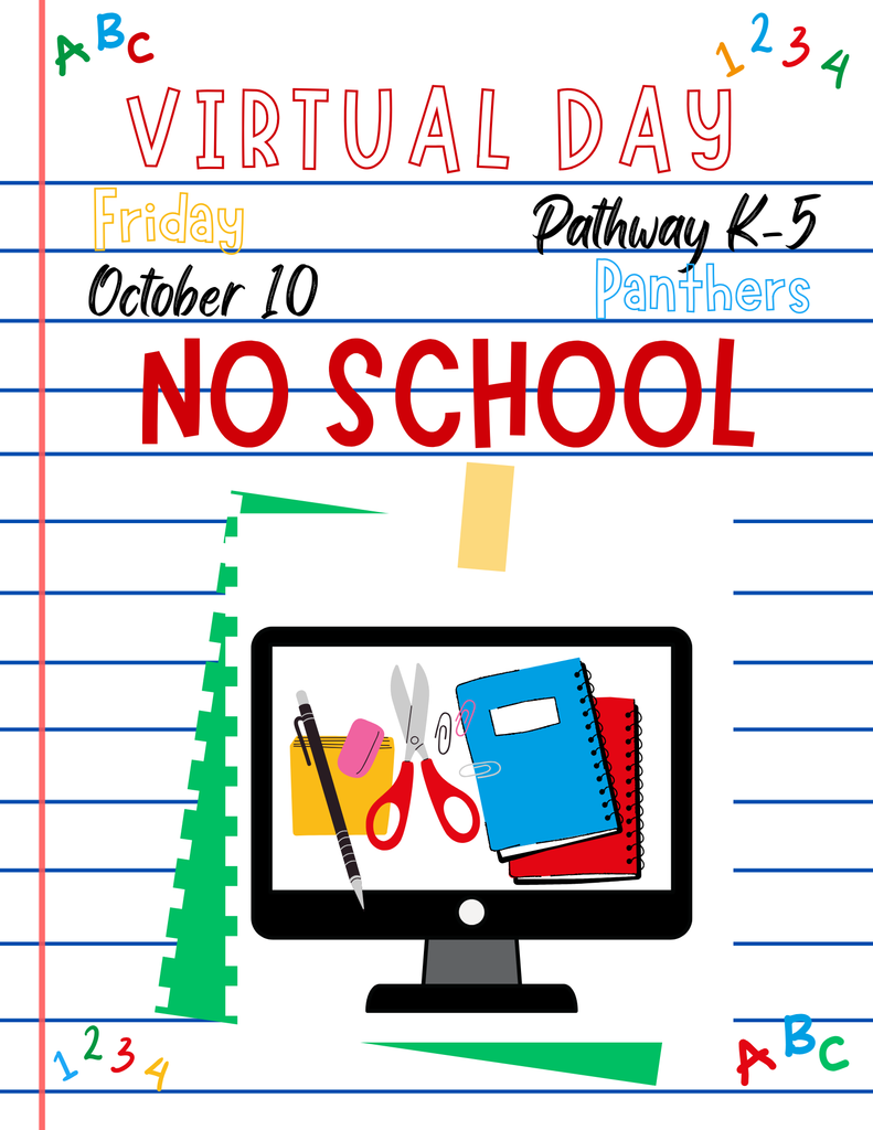 Virtual Day Flyer: There will be no school on Friday October 10th due to a district wide virtual day.