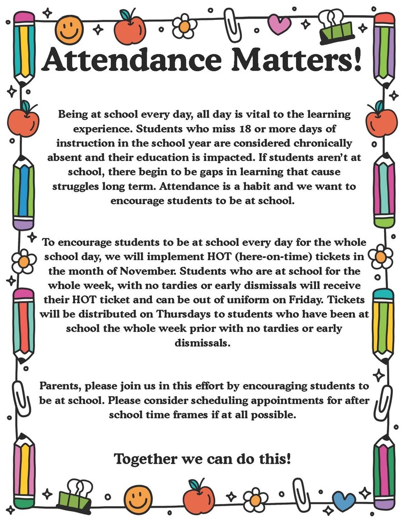 attendance matters! Letter stating that students who come to school every day with no tardies and no early dismissal will be able to dress out of uniform on Friday. 