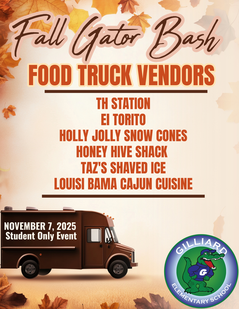 Good morning. As a reminder, the Fall Gator Bash is this Friday, November 7, 2025. We have 5 food truck vendors that will be onsite so we have a variety of food to pick from. The cost for students to participate is $15 and this covers all activities (except food). All money must be turned in by Wednesday, November 5th at 12noon. 