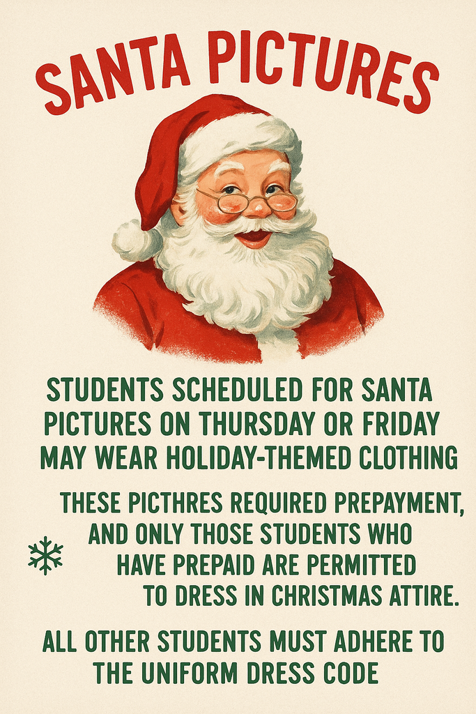 Students may dress in holiday themed clothing for santa pics