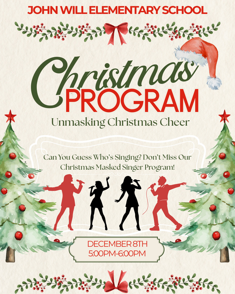 John Will School Annual Christmas program December 8th 5pm-6pm theme-unmasking Christmas Cheer