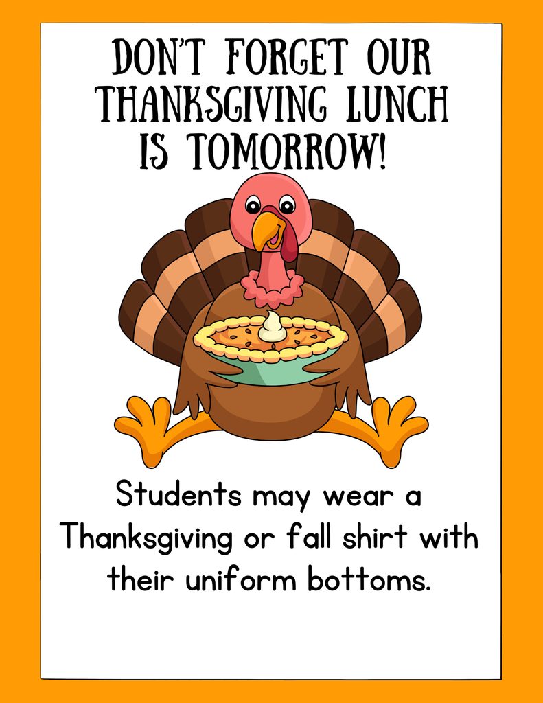 Students may wear a Thanksgiving or fall shirt tomorrow with their uniform bottoms.