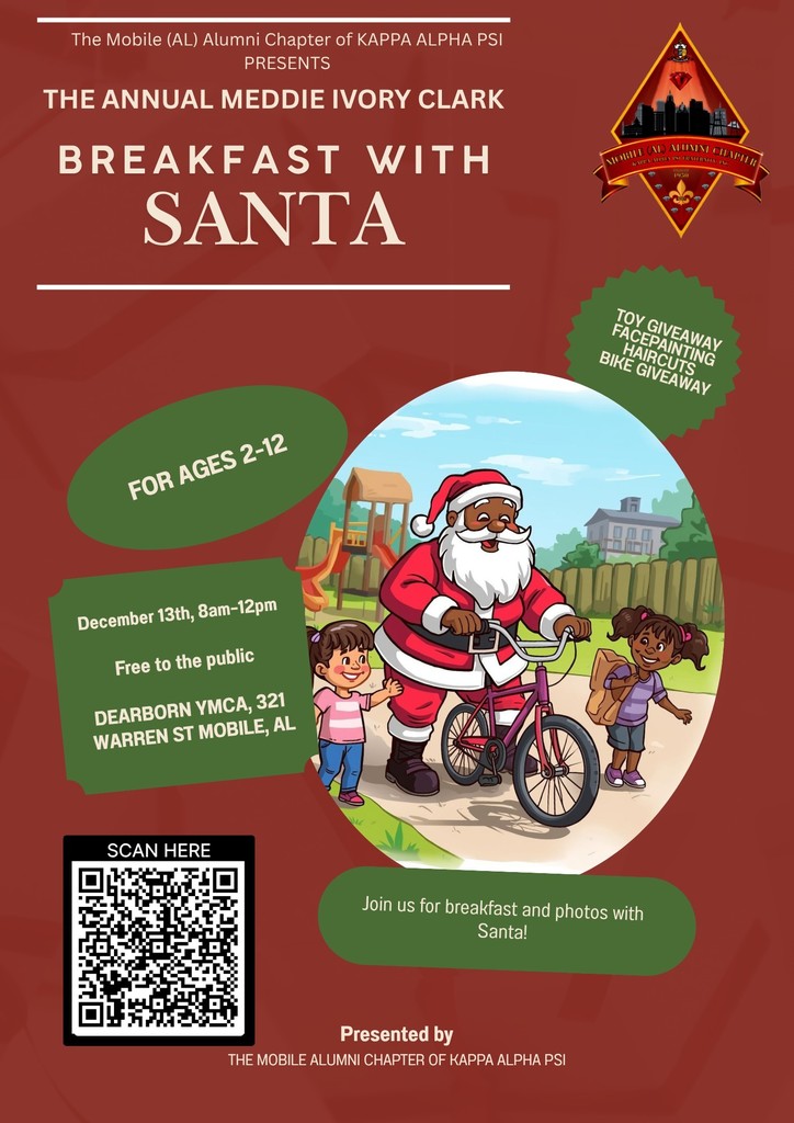 Students from ages 2 -12  have been invited to have breakfast with Santa. This event is sponsored by the Mobile Alumni Chapter of Kappa Alpha Psi. Please see the attached flyer for details. You must scan the QR code  to register to attend. 