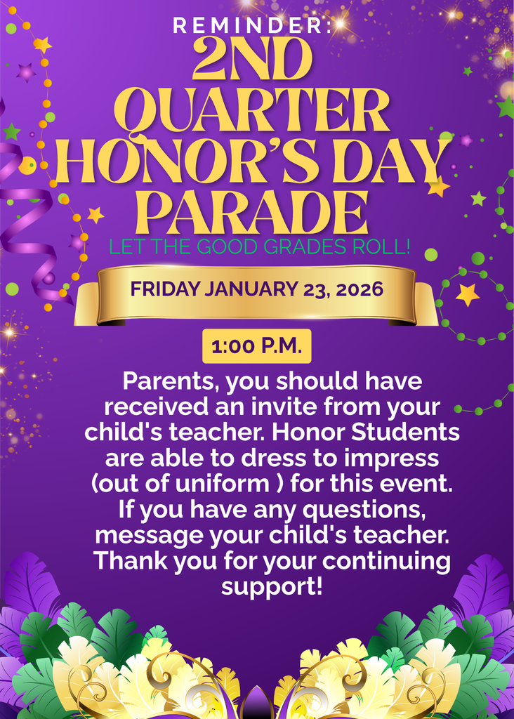 As a warm reminder for parents and guardians, we will have our 2nd Quarter Honor's Day Parade tomorrow at 1:00pm. Parents, you should have received an invite from your child's teacher. Honor Students are able to dress to impress (out of uniform )for this event. If you have any questions, message your child's teacher. Thank you for your continuing support!