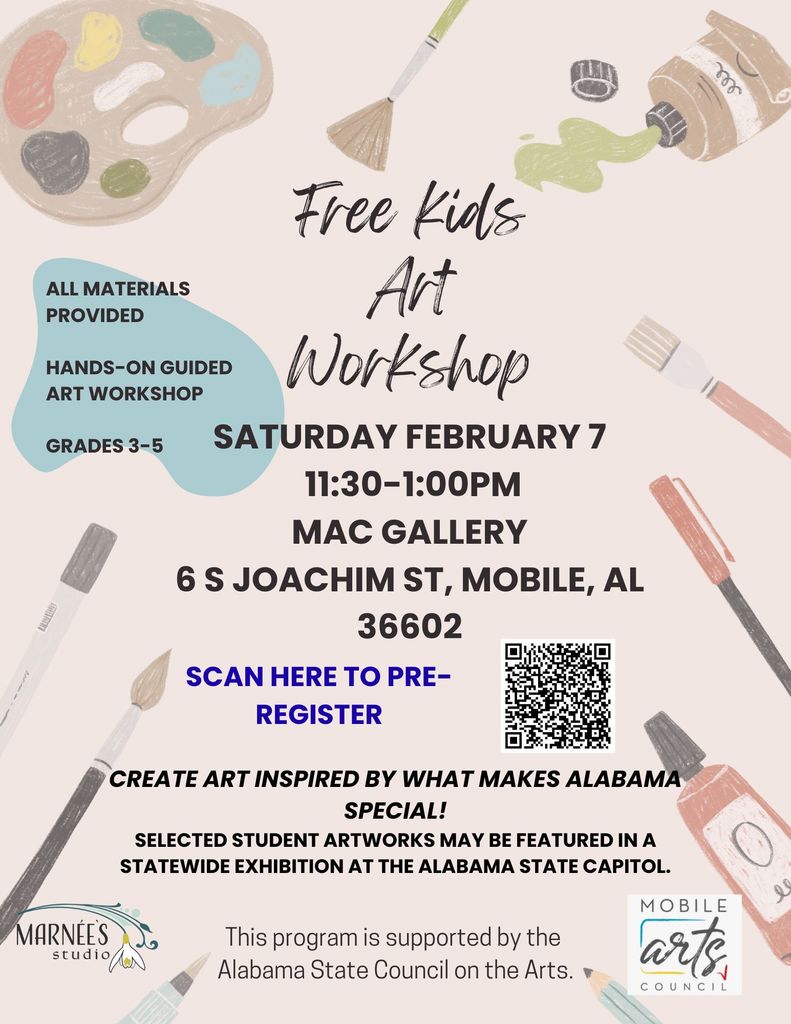 “Free Kids Art Workshop.”All materials provided  Hands-on guided art workshop  Grades 3–5  Event details are clearly listed:  Saturday, February 7  11:30–1:00 PM  MAC Gallery  6 S Joachim St, Mobile, AL 36602  A QR code appears on the right with the text “Scan here to pre-register.”