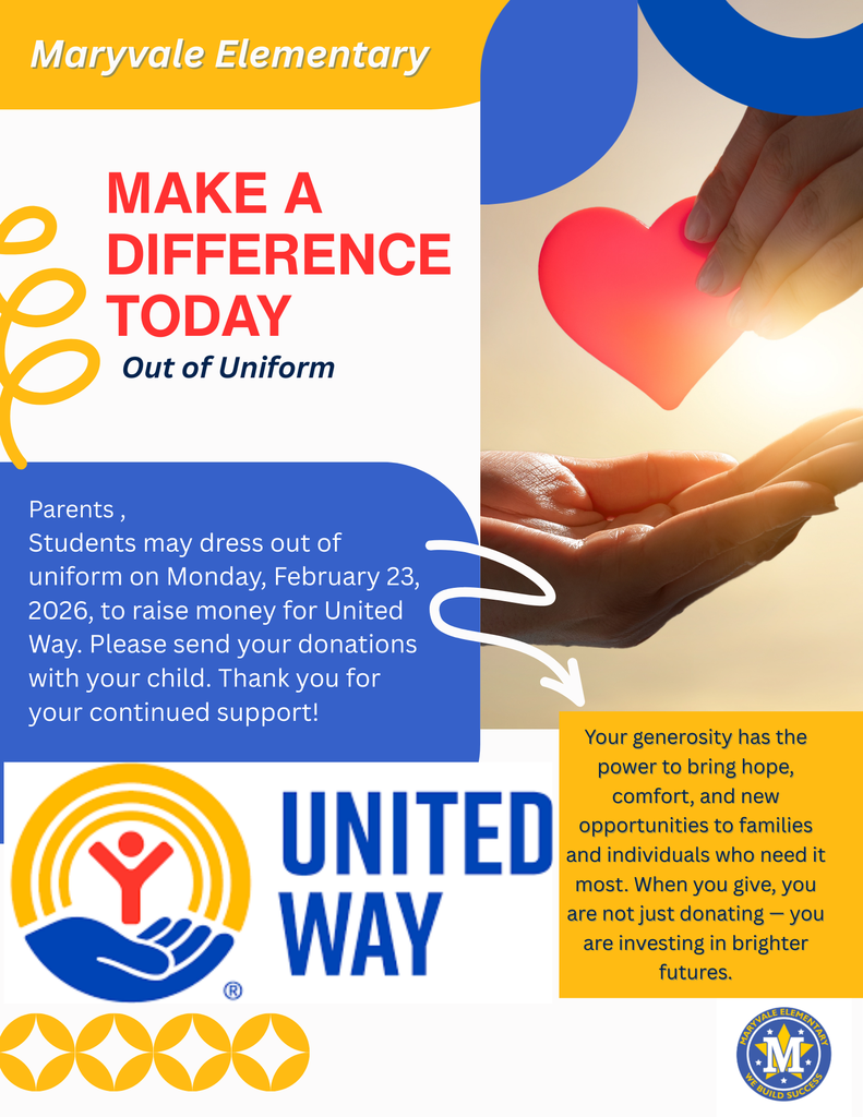 Parents , Students may dress out of uniform on Monday, February 23, 2026, to raise money for United Way. Please send your donations with your child. Thank you for your continued support!