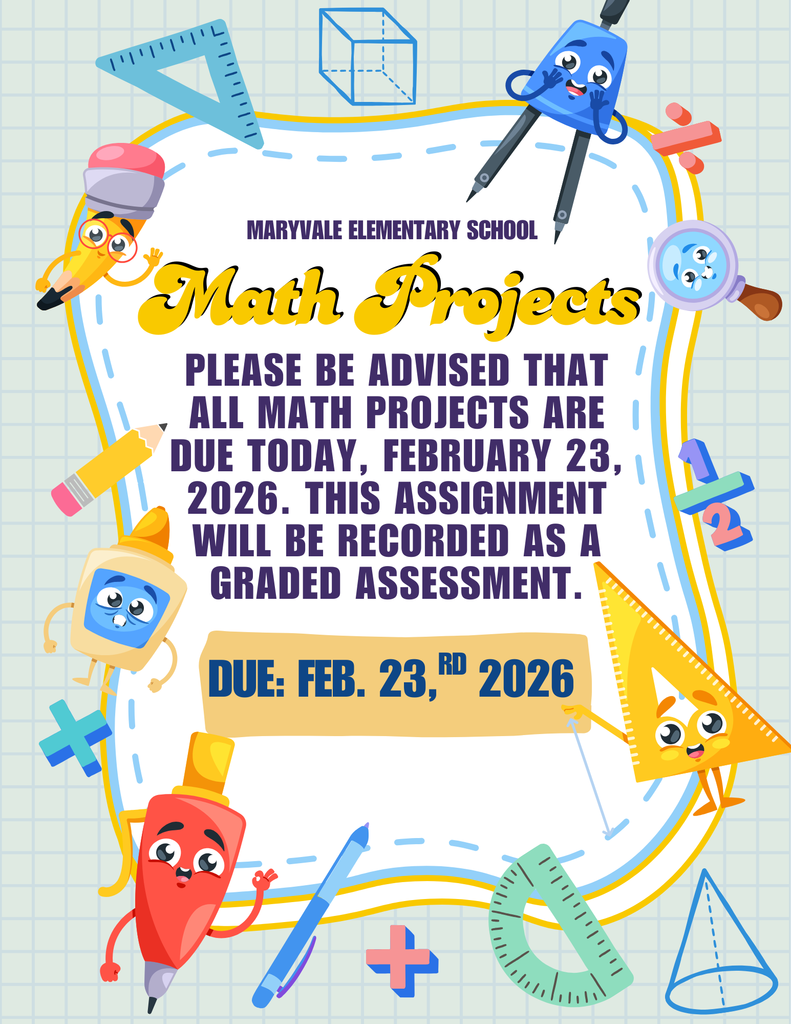 Please be advised that all math projects are due today, February 23, 2026. This assignment will be recorded as a graded assessment.