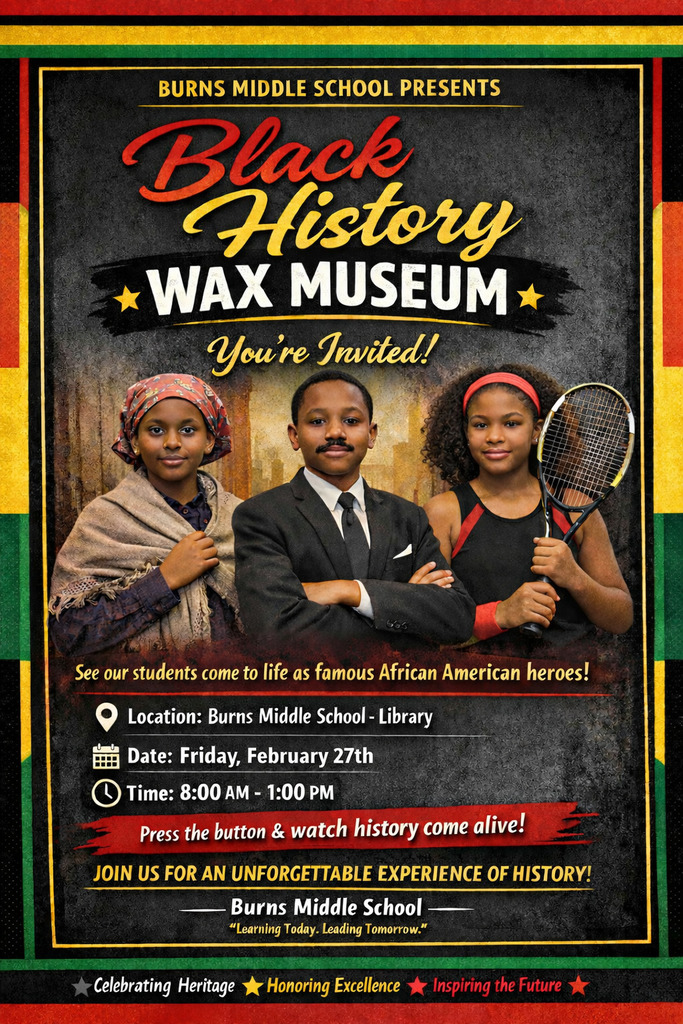 Burns Middle School Black History Wax Museum 25-26