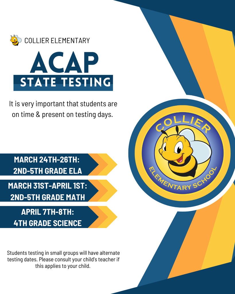ACAP testing- ELA March 24th-26th, Math March 31st-April 1st, 4th grade Science April 7th-8th