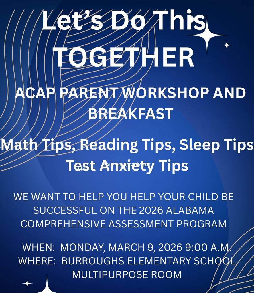 A poster describing the ACAP Parent Workshop where math tips, reading tips, sleep tips, and test anxiety tips will be shared. It will be help on Monday, March 9th at 9:00 at the Burroughs Elementary Multipurpose Room.