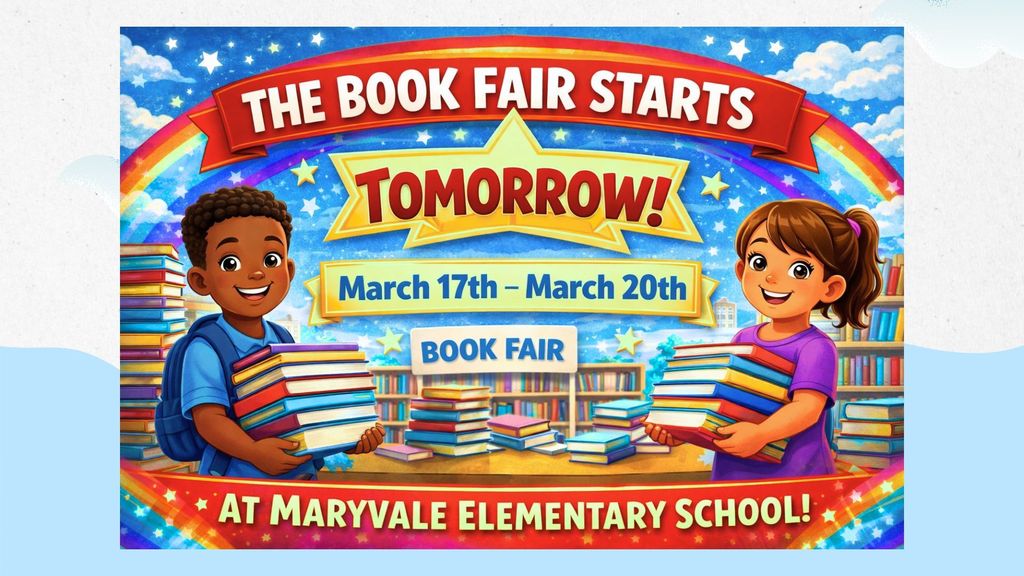 📚 BOOK FAIR IS HERE! 📚  The Book Fair begins tomorrow, March 17, 2026 and will run through March 20, 2026.  Come explore a great selection of books for all ages! Students will have the opportunity to discover new stories, favorite authors, and fun reading adventures.