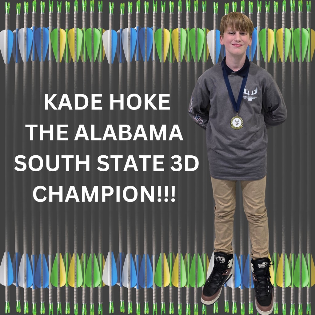 Congratulations to Kade Hoke!  Kade competed in the state archery tournament this weekend and won the Alabama South State 3D Championship!  
