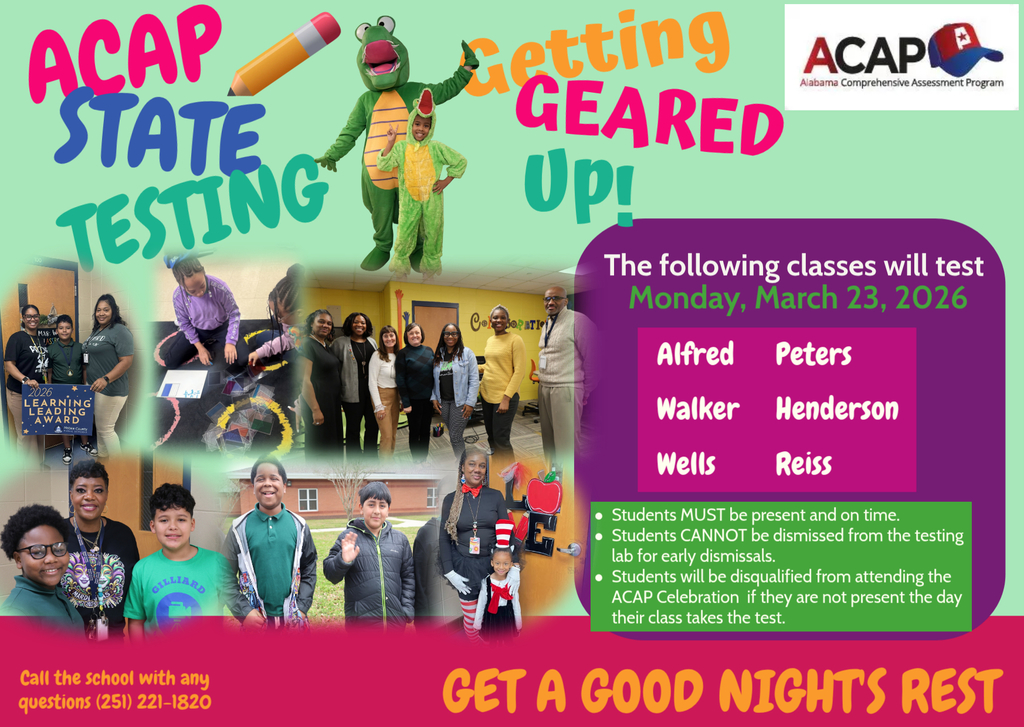 Parents this message is to remind you that your child is scheduled to take the ACAP State Assessment on Monday, March 23, 2026. It is very important that your child is present and on time for school. Breakfast will end at 8:10 a.m. We want to allow your child the opportunity to be as comfortable as possible, so because they are testing, they can dress out of uniform for 3/23 only. 