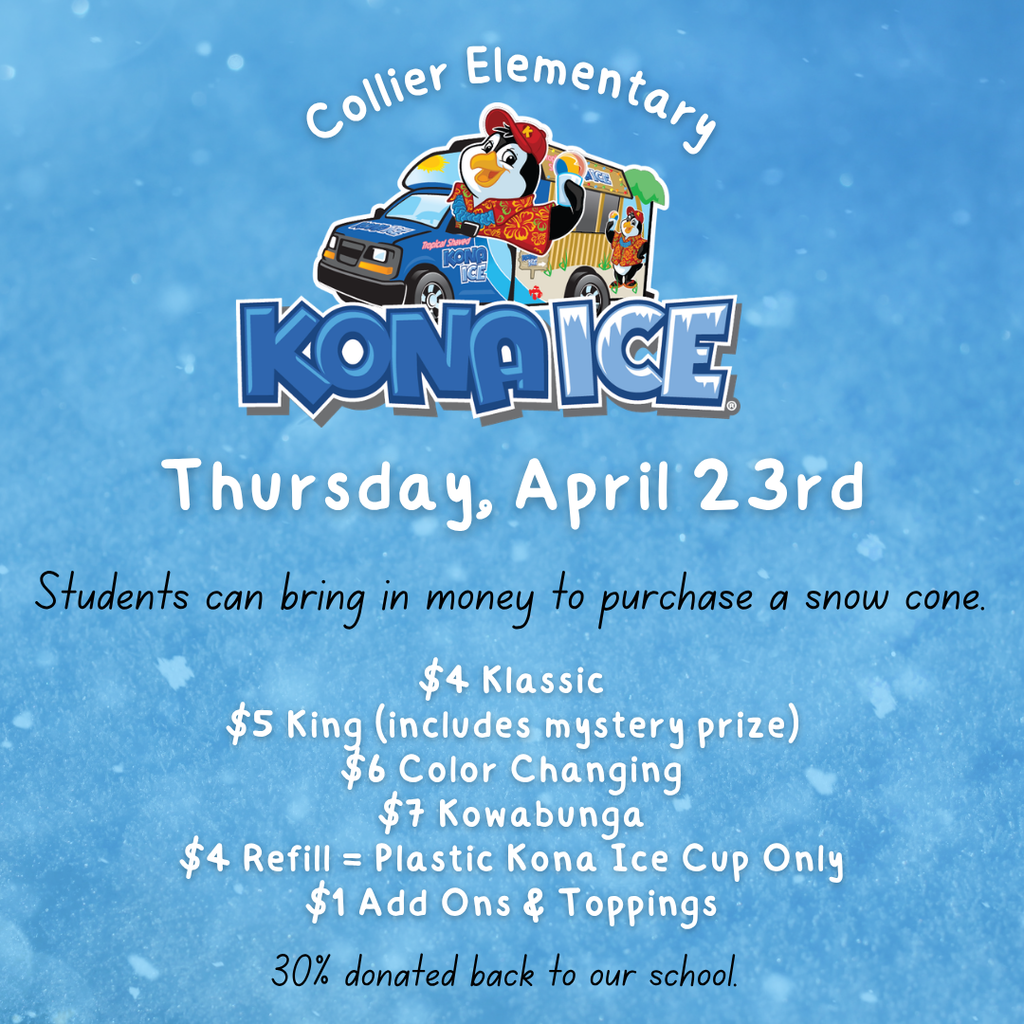 Kona Ice will be here Thursday, April 23rd. Students can purchase a snow cone for snack.