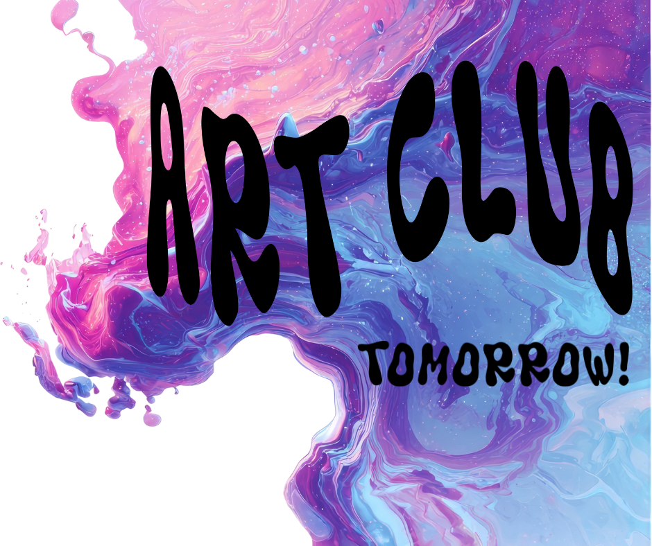 Art Club Tomorrow