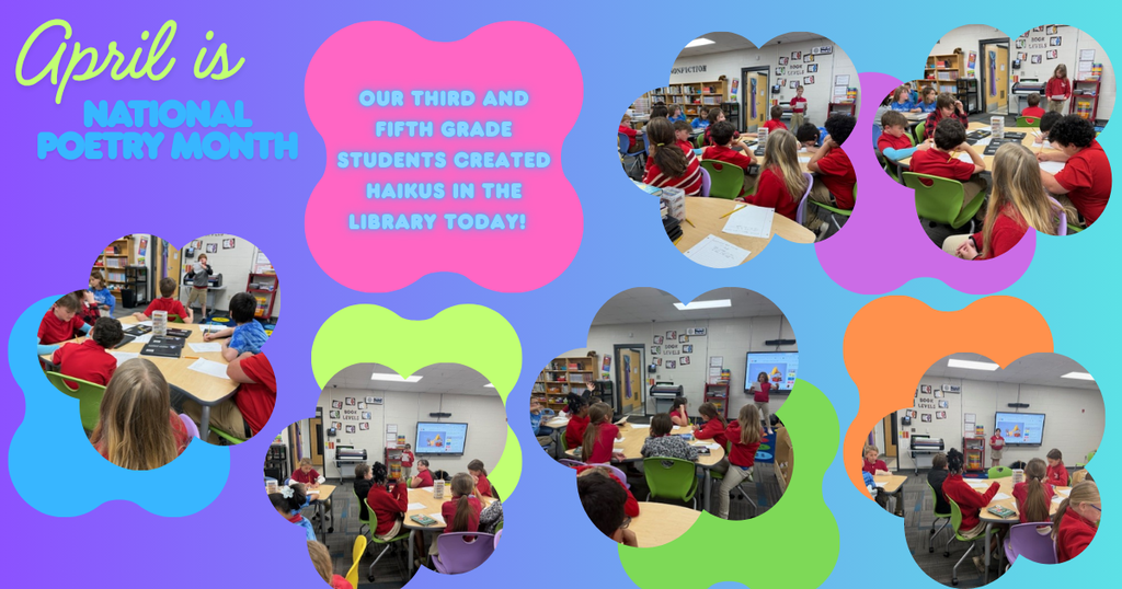 April National Poetry month- pictures of 3rd and fifth graders in the library reading their haikus. 