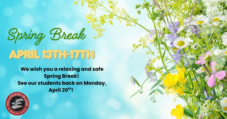 Spring break April 13 through the 17th on a background of blue with spring flowers and school logo. Students return Monday, April 20.