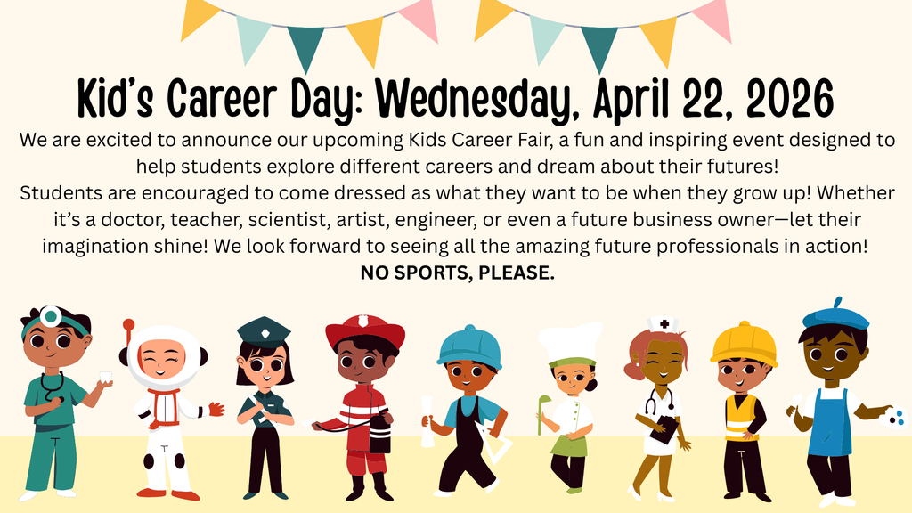 We are excited to announce our upcoming Kids Career Fair, a fun and inspiring event designed to help students explore different careers and dream about their futures!