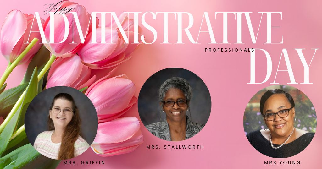 Happy Administrative Professional Day to the BEST office staff. Mrs. Stallworth, Mrs. M. Griffin, and Mrs. Young we appreciate all you do for our school. 