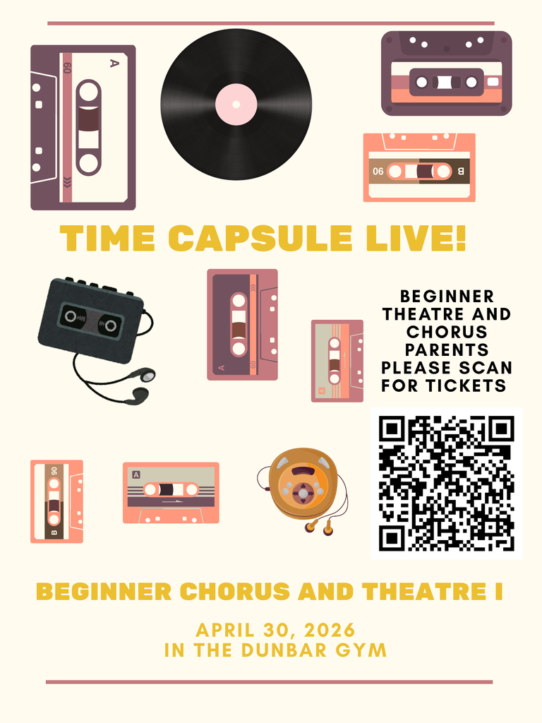 Beginner Chorus and Beginner Theatre present Time Capsule Live! April 30th at 6 pm in the gym. Please use this QR code if your student is in beginner chorus or beginner theatre. 
