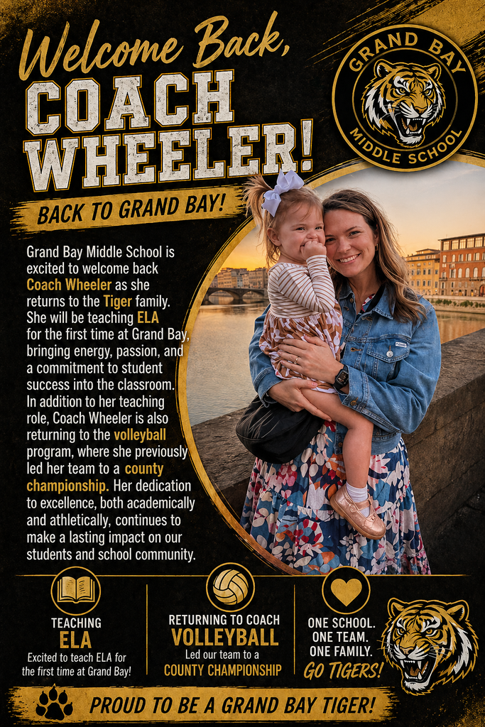 Welcome Back, Coach Wheeler! Grand Bay Middle School is excited to welcome back Coach Wheeler as she returns to the Tiger family. She will be teaching ELA for the first time at Grand Bay, bringing energy, passion, and a commitment to student success into the classroom. In addition to her teaching role, Coach Wheeler is also returning to the volleyball program, where she previously led her team to a county championship. Her dedication to excellence, both academically and athletically, continues to make a lasting impact on our students and school community. We are proud to have her back at Grand Bay