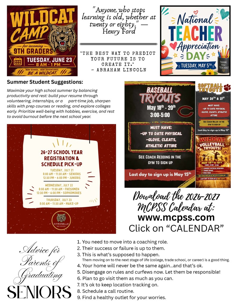 At the top left is a bold red and gold graphic titled “Wildcat Camp” for incoming 9th graders, scheduled for Tuesday, June 23 from 8 AM to 1 PM, encouraging students to “Be a Wildcat.” In the top center and right are two inspirational quotes: one by Henry Ford about lifelong learning, and another by Abraham Lincoln about creating your future. To the right is a bright, cheerful “National Teacher Appreciation Day” graphic with books, an apple, and art supplies, dated Tuesday, May 5.  The middle section includes “Summer Student Suggestions,” advising students to balance productivity and rest through activities like volunteering, internships, jobs, skill-building, and self-care.  To the right are multiple sports tryout flyers:  A large baseball tryouts poster for May 18–20 from 3:00–5:00, listing required items like a physical, glove, cleats, and athletic attire, with a sign-up deadline of May 15. Smaller flyers for softball tryouts (May 20–21) and volleyball tryouts (May 18–19), also listing requirements and sign-up details.  On the lower left is a registration announcement for the 2026–2027 school year. It lists specific dates and times for seniors, juniors, sophomores, freshmen, and make-up registration between July 21–23.  The bottom section is titled “Advice for Parents of Graduating Seniors,” followed by nine points encouraging parents to support their child’s transition into adulthood. The advice includes accepting change, allowing independence, staying connected through visits and communication, and managing personal concerns in healthy ways.