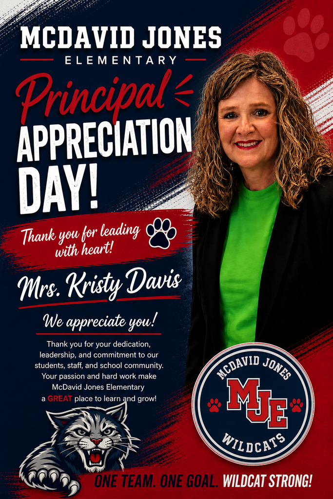 Principal Appreciation Day! Thank you for leading with heart! We Appreciate You! Thank you for your dedication, leadership, and committment to our students, staff, and school community. Your passion and hard work make McDavid Jones Elementary a GREAT place to learn and grow!  #ONETEAMONEGOALWILDCATSTRONG