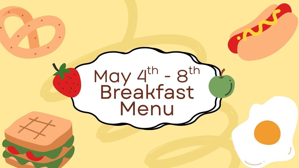 Breakfast menu for May 4-8