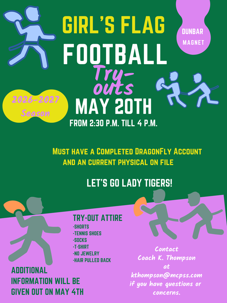 Attention 6th and 7th grade girls! Flag Football try-outs will be held on May 20th from 2:30-4:00pm. You must have a completed DragonFly account on file as well as a current physical. If you have not picked up an application pack, please come by Mrs. Thompson's room on Monday, May 11th. All applications must be turned in by Friday, May 15th. 