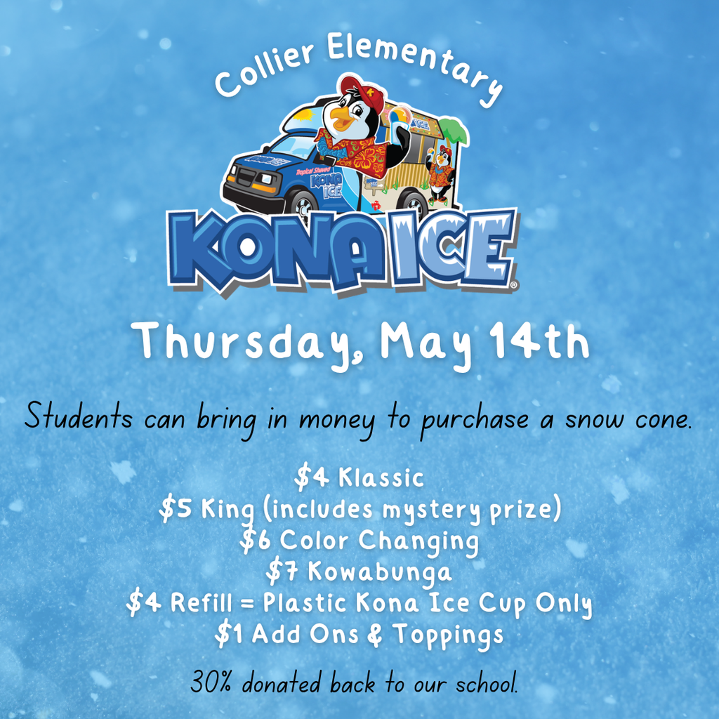 Kona Ice will be here Thursday, May 14th. Students can purchase a snow cone for snack.