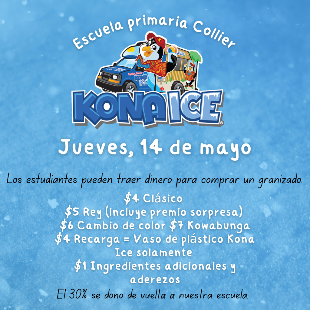 Kona Ice will be here Thursday, May 14th. Students can purchase a snow cone for snack.