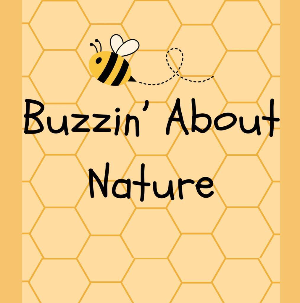 Graphic with a bee and the words "Buzzin' About Nature"
