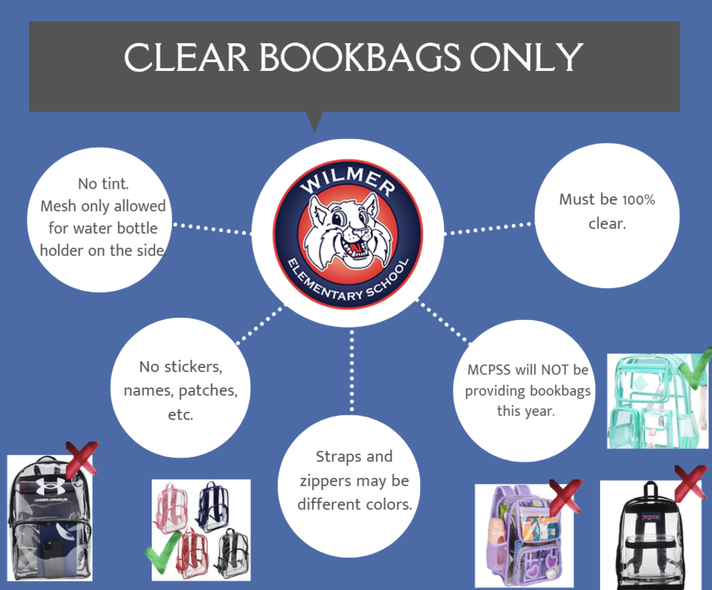 Clear bookbag graphic-not tint, mesh only on side for water bottle, must be 100% clear, no stickers, names or patches, parents must provide, straps and zippers may be different colors