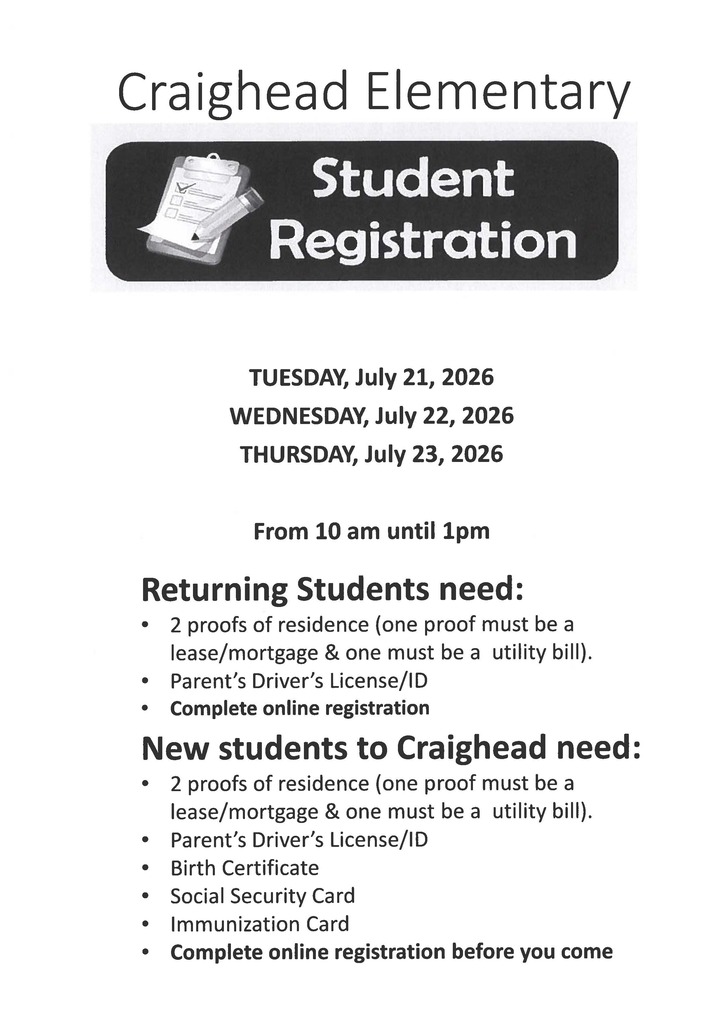 A flyer for Craighead Elementary. It shows dates for student registration and requirements for returning and new students.