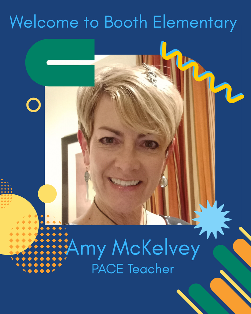 Welcome to Booth Elementary Amy McKelvey PACE Teacher