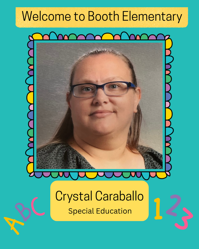 Welcome to Booth Elementary Crystal Caraballo Special Education teacher