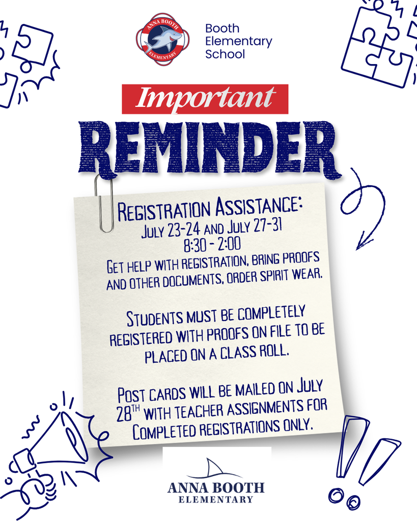Registration Assistance: July 23-24 and July 27-31 8:30 - 2:00 Get help with registration, bring proofs and other documents, order spirit wear.  Students must be completely registered with proofs on file to be placed on a class roll.   Post cards will be mailed on July 28th with teacher assignments for Completed registrations only.
