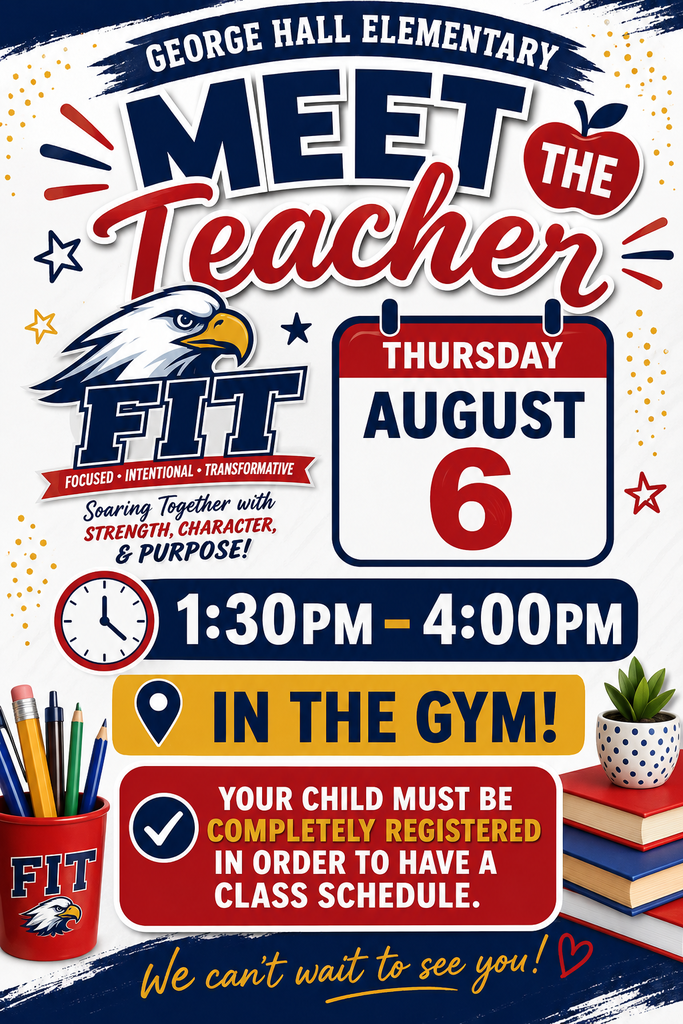 Poster for George Hall Elementary Meet the Teacher event on August 6, 1:30-4:00 PM in the gym. Registration required.