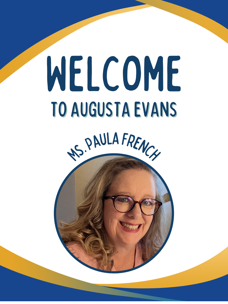 Welcome to Augusta Evans Ms. Paula French