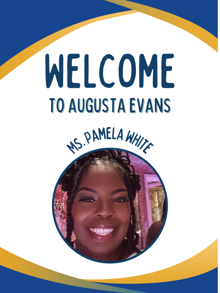 Welcome to Augusta Evans Ms. Pamela White
