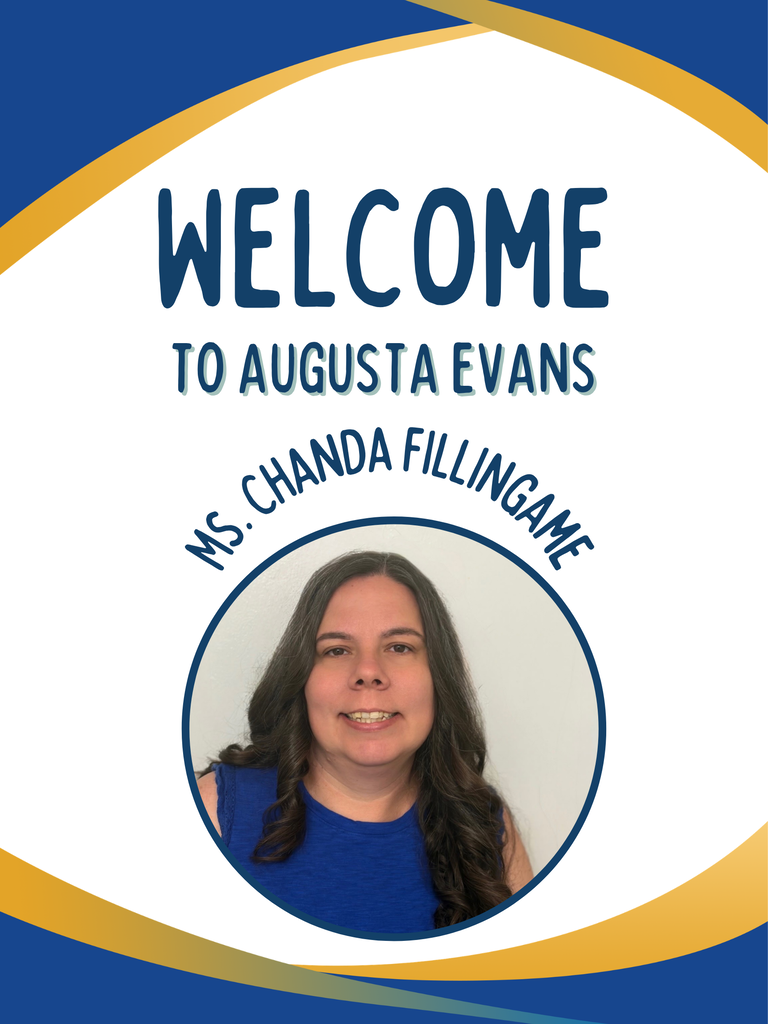 Welcome to Augusta Evans Ms. Chanda Fillingame
