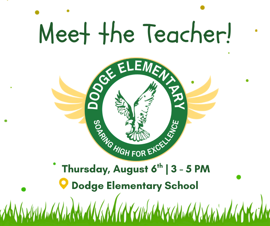Graphic features a green circle with an eagle, "Dodge Elementary" text, and "Soaring High for Excellence" slogan. Below, it reads "Meet the Teacher!" with event details.