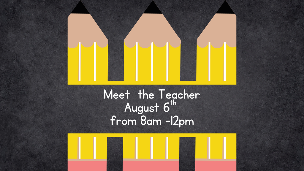 Meet the Teacher, August 6th on Augusta Evans Campus, from 8am to 12pm with a black background with 3 pencil clip images surrounding the text