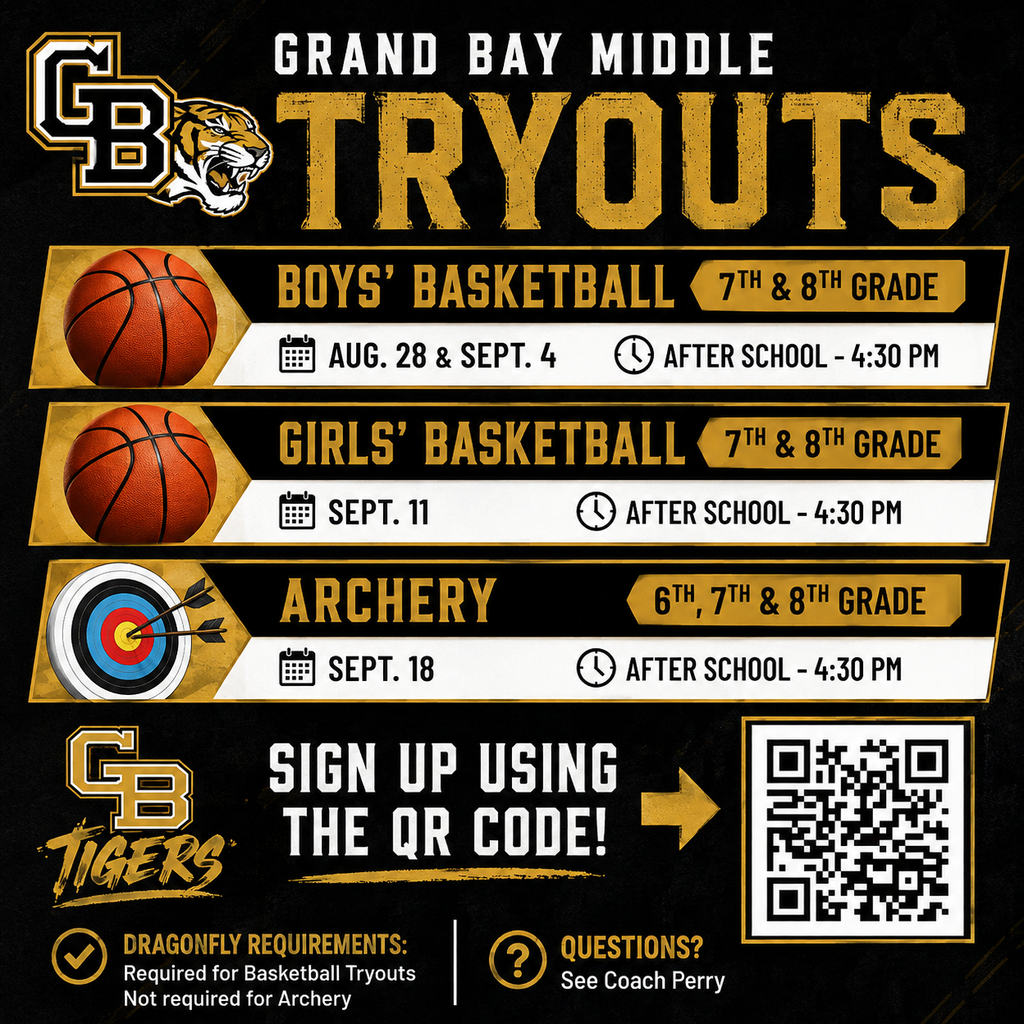 🏀 Basketball Tryouts  Boys’ Basketball — 7th & 8th Grade 📅 Aug. 28 & Sept. 4 ⏰ After school–4:30 PM  Girls’ Basketball — 7th & 8th Grade 📅 Sept. 11 ⏰ After school–4:30 PM  🏹 Archery  6th, 7th & 8th Grade 📅 Sept. 18 ⏰ After school–4:30 PM  DragonFly must be 100% complete. Questions? See Coach Perry.