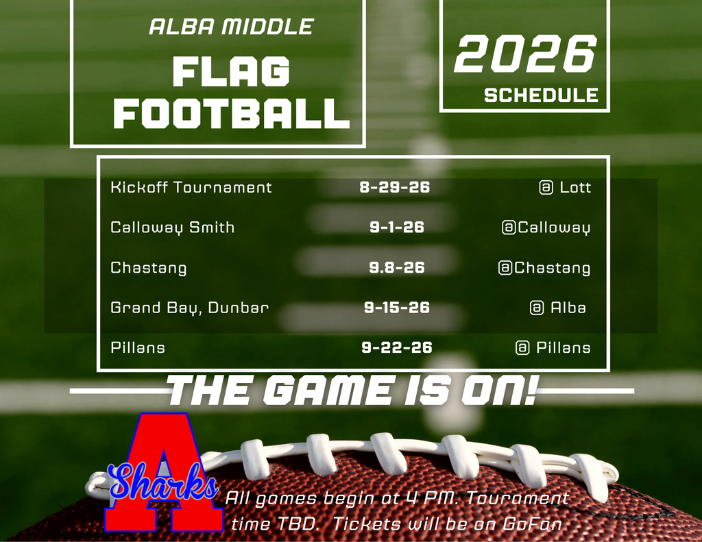 An Alba Middle Flag Football 2026 schedule includes games against Lott, Calloway, Chasteng, and Pillans.